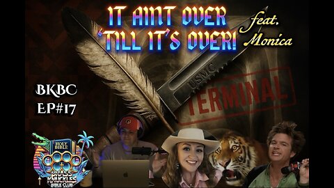 BKBC EP#17 "It ain't over 'till it's over!" feat. Monica