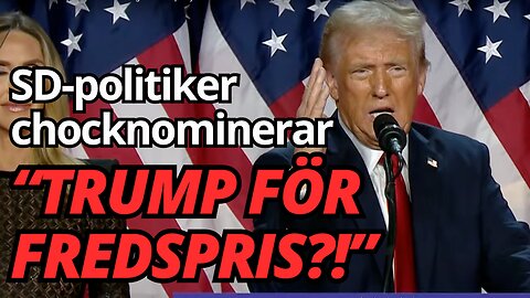 SD-politiker CHOCKNOMINERAR Trump till Nobels Fredspris – Här är orsaken!