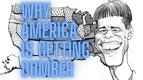 Is America Getting Dumber? WHY SOCIETY CELEBRATES STUPIDITY