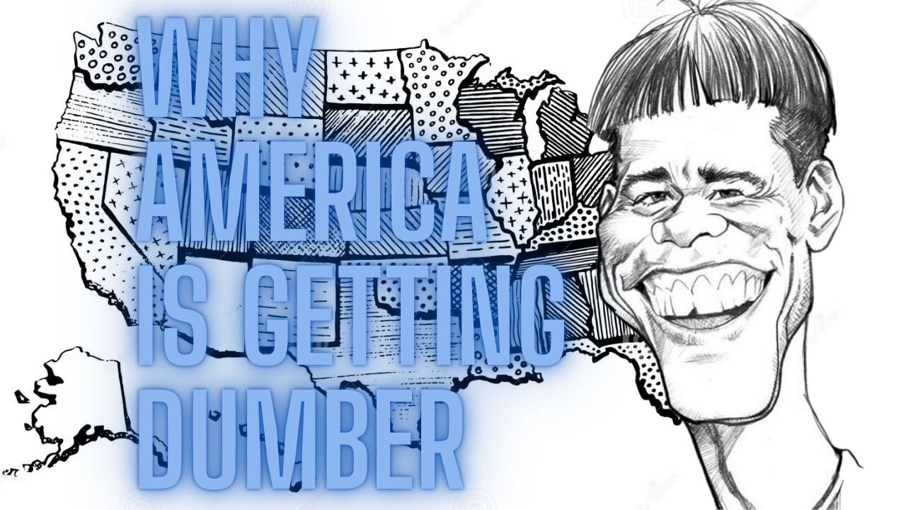 Is America Getting Dumber? WHY SOCIETY CELEBRATES STUPIDITY