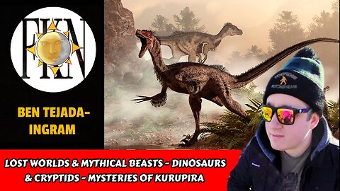 Lost Worlds & Mythical Beasts - Dinosaurs & Cryptids - Mysteries of Kurupira | Ben Tejada-Ingram