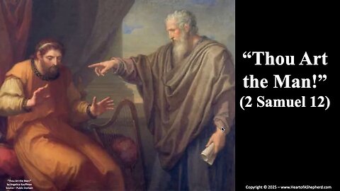 “Thou Art the Man!” (2 Samuel 12; 1 Chronicles 20), a Bible study from www.HeartofAShepherd.com.