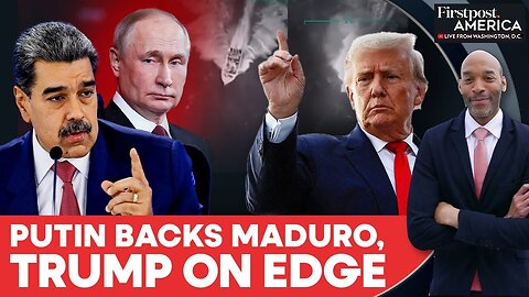 Trump Faces New Challenge as Russia Backs Maduro's Venezuela | Firstpost America | N18G
