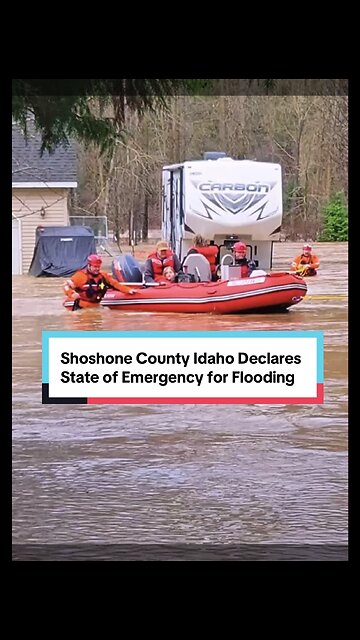 Shoshone County, Idaho Declares State of Emergency due Flooding