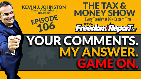 YOUR COMMENTS - MY ANSWER - GAME ON - The Tax & Rumble Episode 106 with Kevin J. Johnston