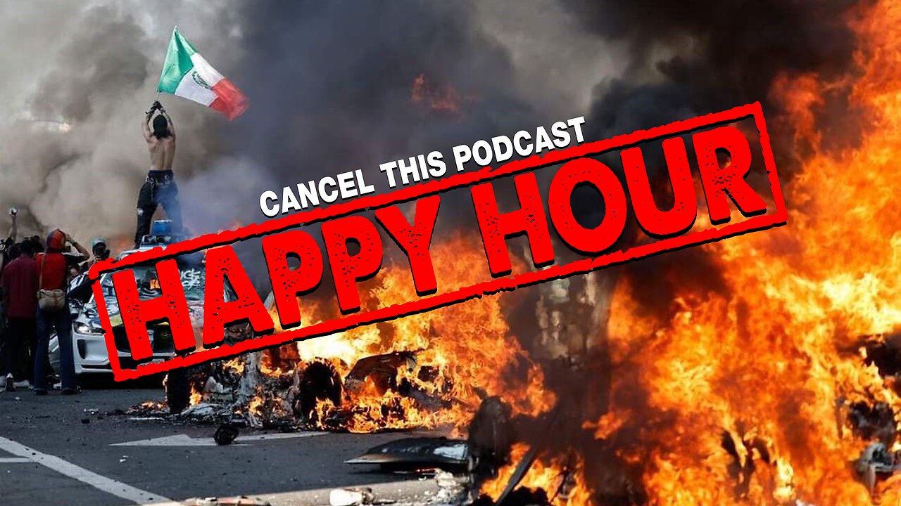 CTP HAPPY HOUR S01E11: LET CALIFORNIA BURN