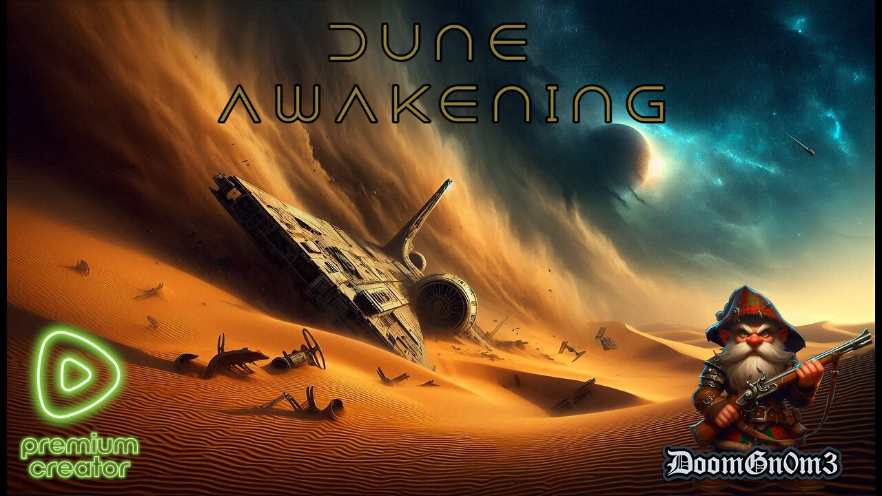 Adventures with DoomGnome: Dune Awakening, New server, New Base, New Adventure!!!