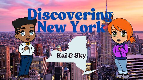 Kai and Sky's 50-State Adventure: Discovering New York