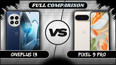 OnePlus 13 Vs Google Pixel 9 Pro Full Comparison | OnePlus 13 vs Pixel 9 Pro