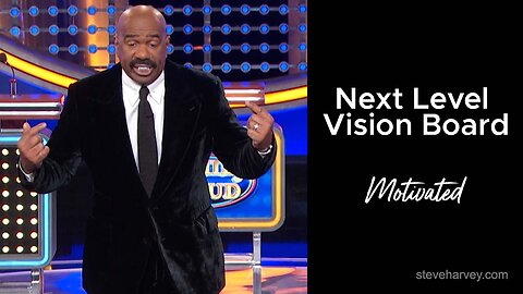 Next Level Vision Board: Steve Harvey on Faith, Vision & God’s Timing