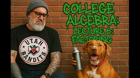 College Algebra Lecture 6: How to Factor Polynomials