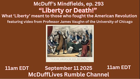 McDuff's Mindfields, ep. 293: "Liberty or Death!"