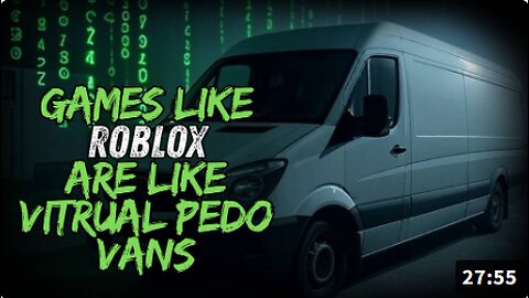 Warning To Parents Games Like Roblox Are Virtual Pedo Vans Snatching Your Children