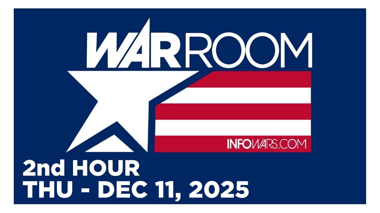 WAR ROOM [2 of 3] Thursday 12/11/25 • FULL-SPECTRUM - News, Reports & Analysis • Infowars