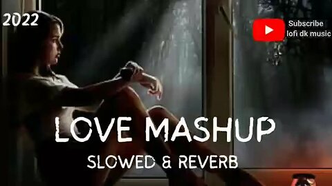 Love Lofi Mashup Slowed + Reverb Hindi best song Best Lofi songs
