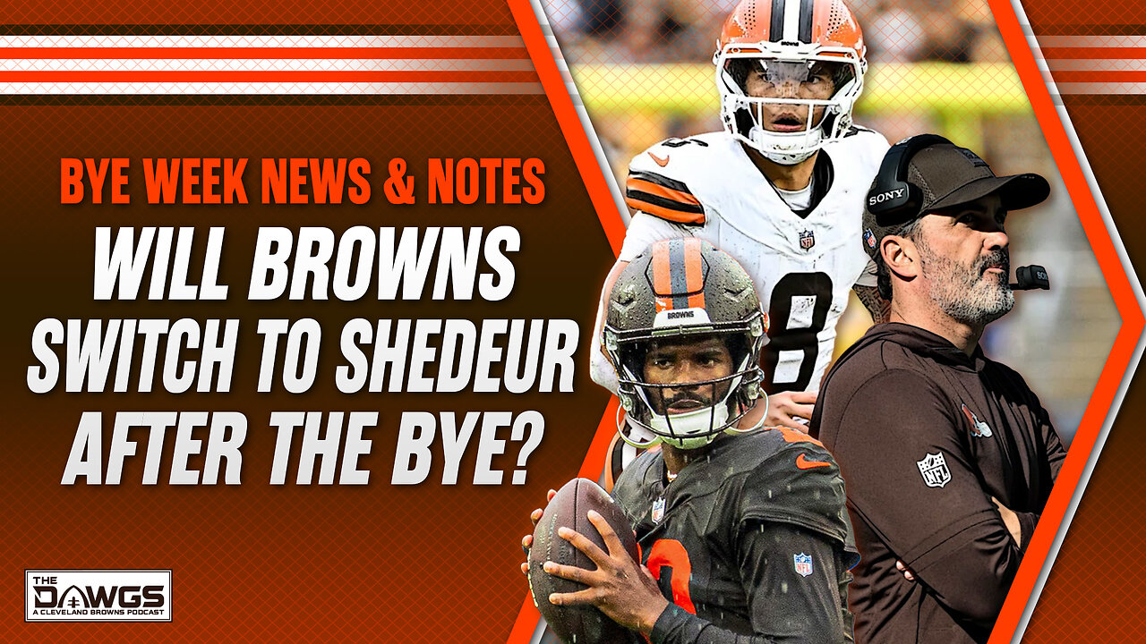 Will the Browns Make the Switch to Shedeur Sanders? Bye Week News & Notes