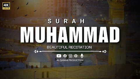 Surah Muhammad (Chapter 47) | Beautiful Recitation with English Translation | Al Qamar Production