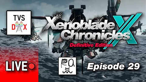 Xenoblade Chronicles X: Definitive Edition Episode 29 [FLYING SKELLS???] (The Variety Show DX #639)