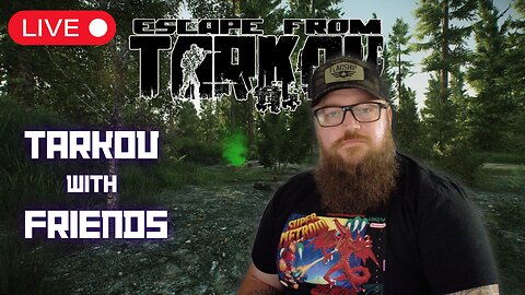 🔴LIVE- [LVL 15] Task grind with IRL friends | ESCAPE FROM TARKOV
