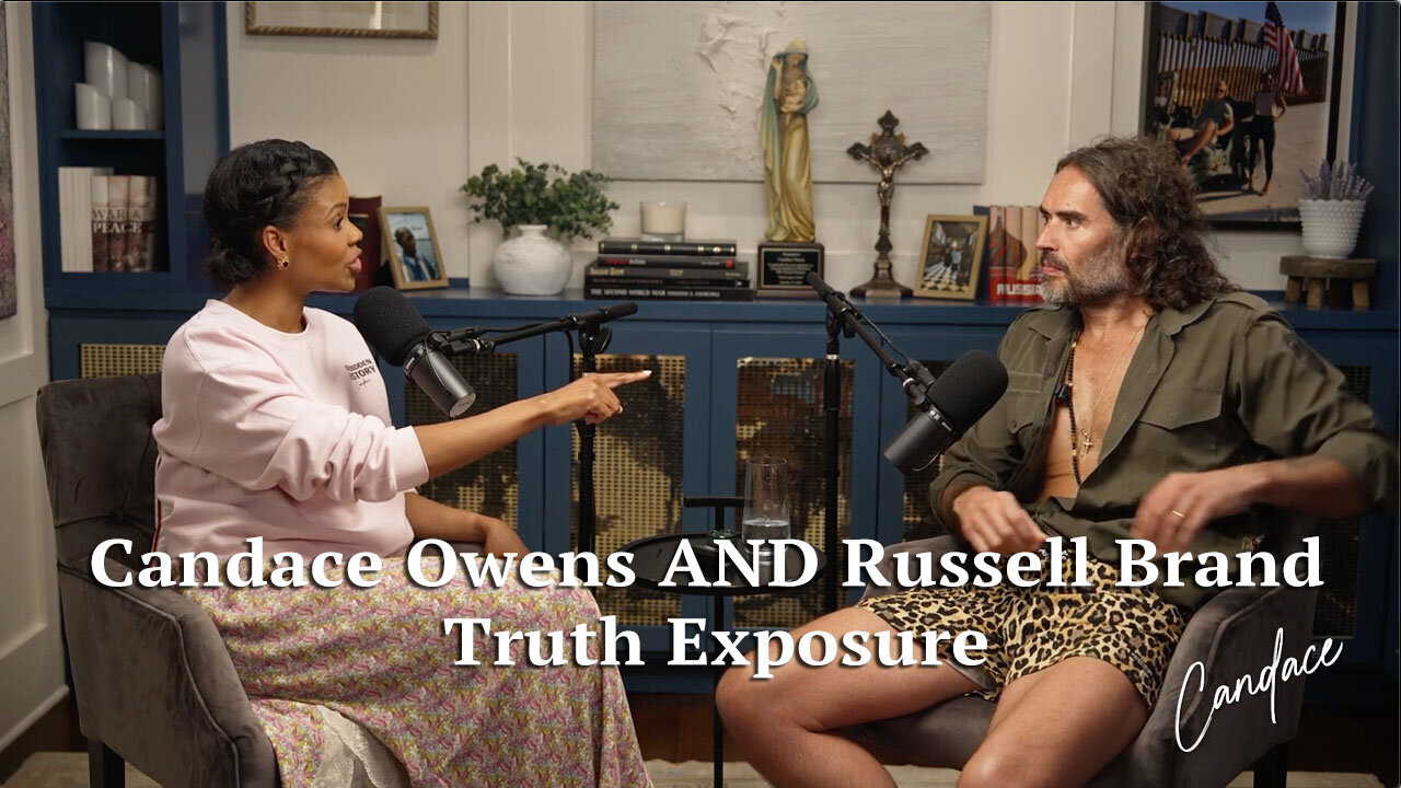 Candace Owens AND Russell Brand Truth Exposure