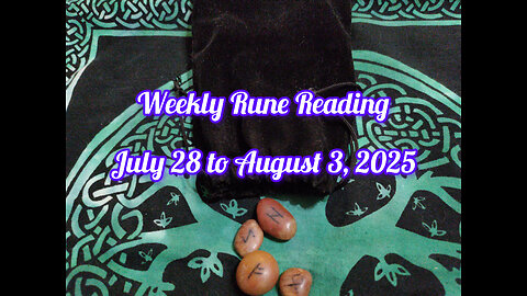 Weekly Rune Reading: July 28 to August 3, 2025