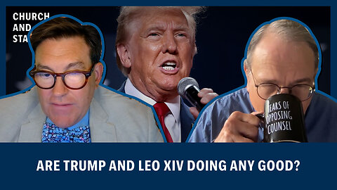 The Good, the Bad, and the Ugly of the Regimes of Trump and Pope Leo XIV