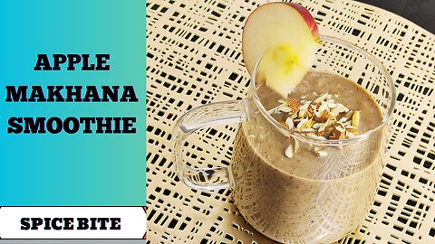 Apple Makhana Smoothie Recipe | Weight Loss Recipe By Spice Bite