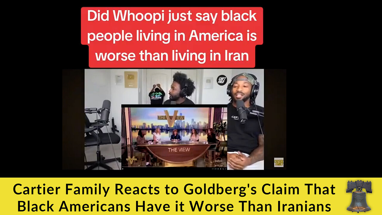 Cartier Family Reacts to Goldberg's Claim that Black Americans Have it Worse Than Iranians