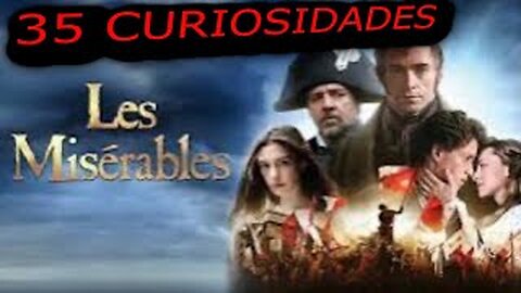 35 😱 CURIOSIDADES SOBRE 😲 LES MISERABLES#133|Detrasdelguion