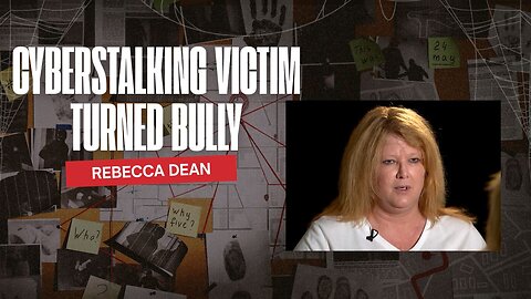 Rebecca Dean: Cyberstalking Victim Turned Perpetrator