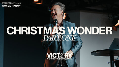 Christmas Wonder | Part One | Brian Gibbs [December 13th, 2025]