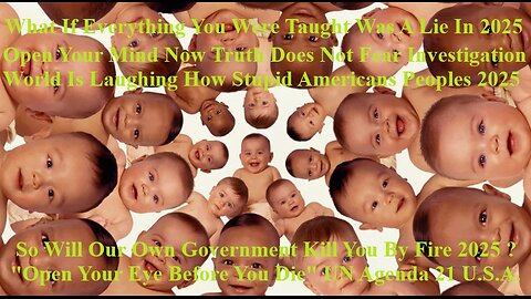 Our Own Government Will Kill You By Fire "Open Your Eye Before You Die" UN Agenda 21 U.S.A.