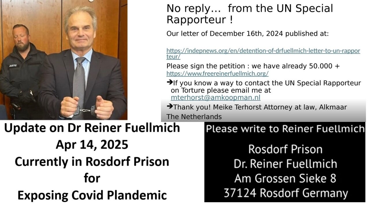 Update on Dr Reiner Fuellmich Apr 14, 2025 – Currently in Rosdorf Prison for Exposing Covid Plandemic