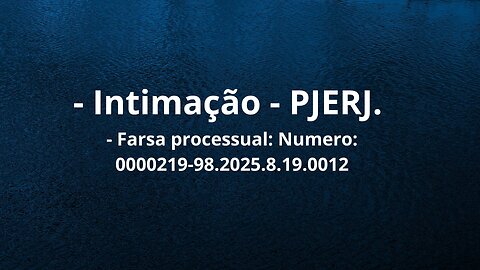 Intimação - PJERJ. - Apresentando provas contra a armação de Juízes.