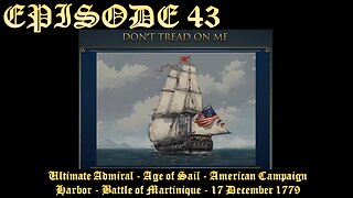 Ultimate Admiral - Age of Sail - American Campaign - EPISODE 43 - Harbor - Battle of Martinique