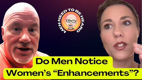 Do Men Notice When Women Make Enhancements?