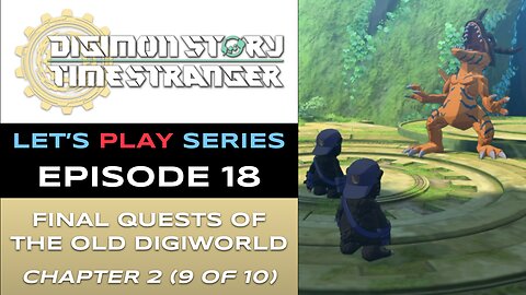 Digimon Story Time Stranger (PS5) - Ep 18 - Let’s Play Series - Full Gameplay