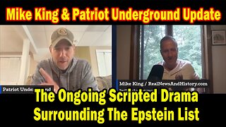 Mike King & Patriot Underground 7-16-25: "The Ongoing Scripted Drama Surrounding The Epstein List"