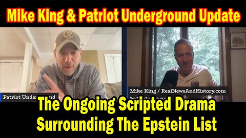 Mike King & Patriot Underground 7-16-25: "The Ongoing Scripted Drama Surrounding The Epstein List"