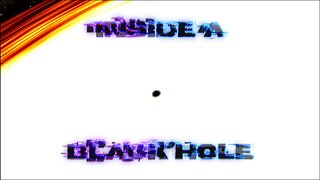What happens if you go into a Black Hole?