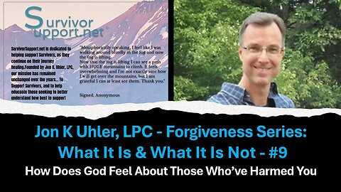S2 EP155 - Jon Uhler Forgiveness Series #9 - How Does God Feel About Those Who've Harmed You