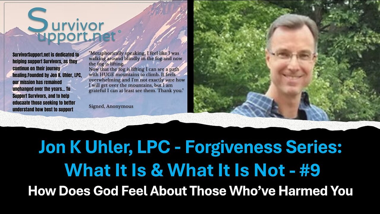S2 EP155 - Jon Uhler Forgiveness Series #9 - How Does God Feel About Those Who've Harmed You
