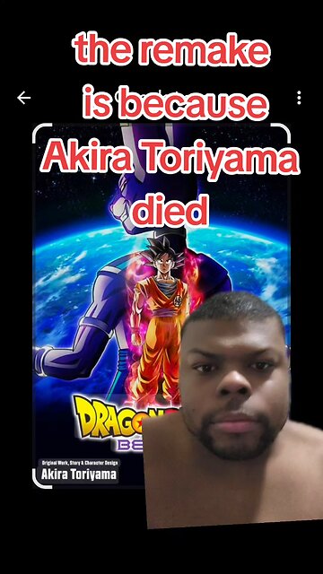 the remake is because akira toriyama died
