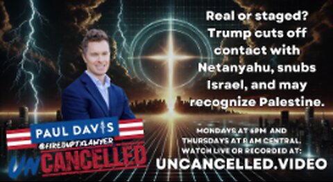 Real or staged? Trump cuts off contact with Netanyahu, snubs Israel, and may recognize Palestine.