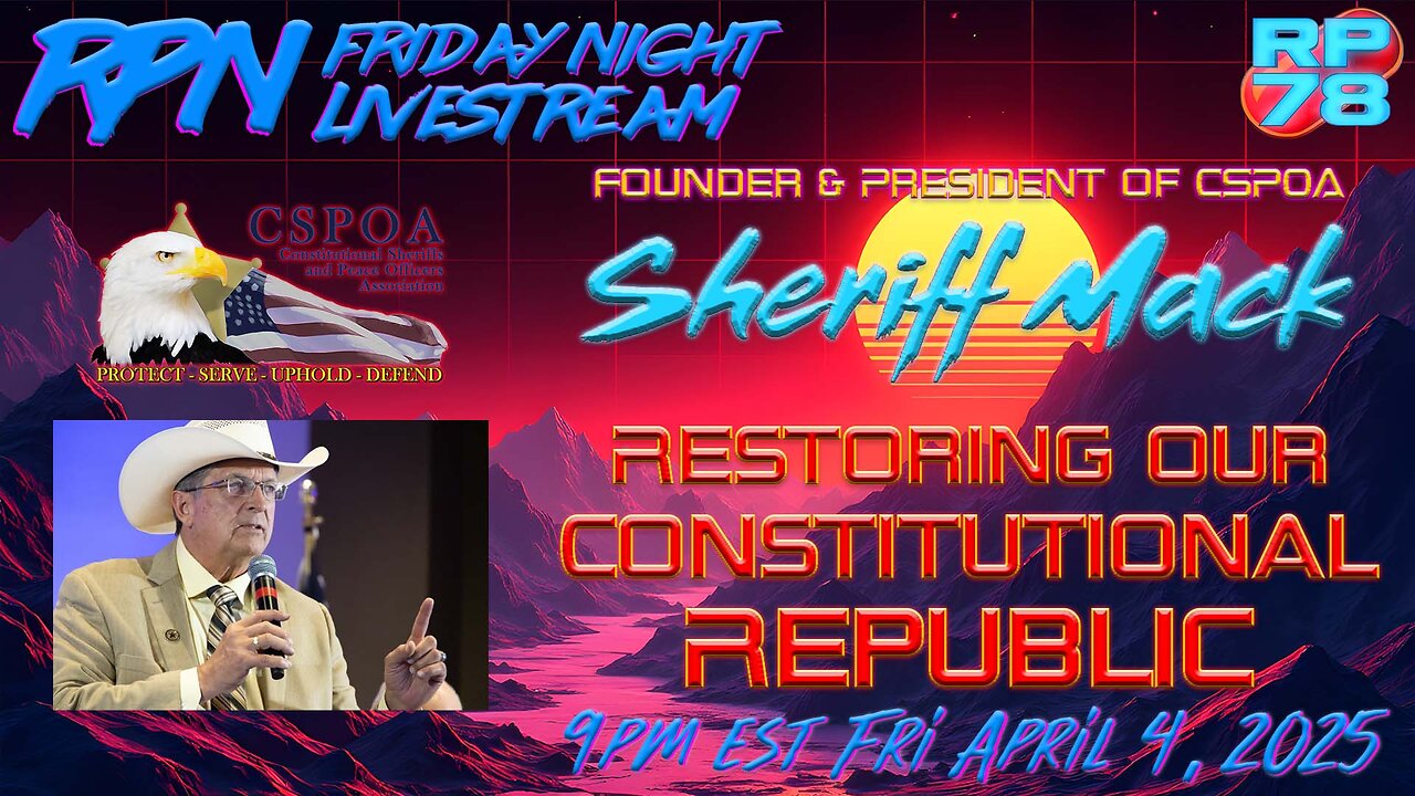 An Unprecedented Moment In History with CSPOA & Sheriff Mack on Fri Night Livestream