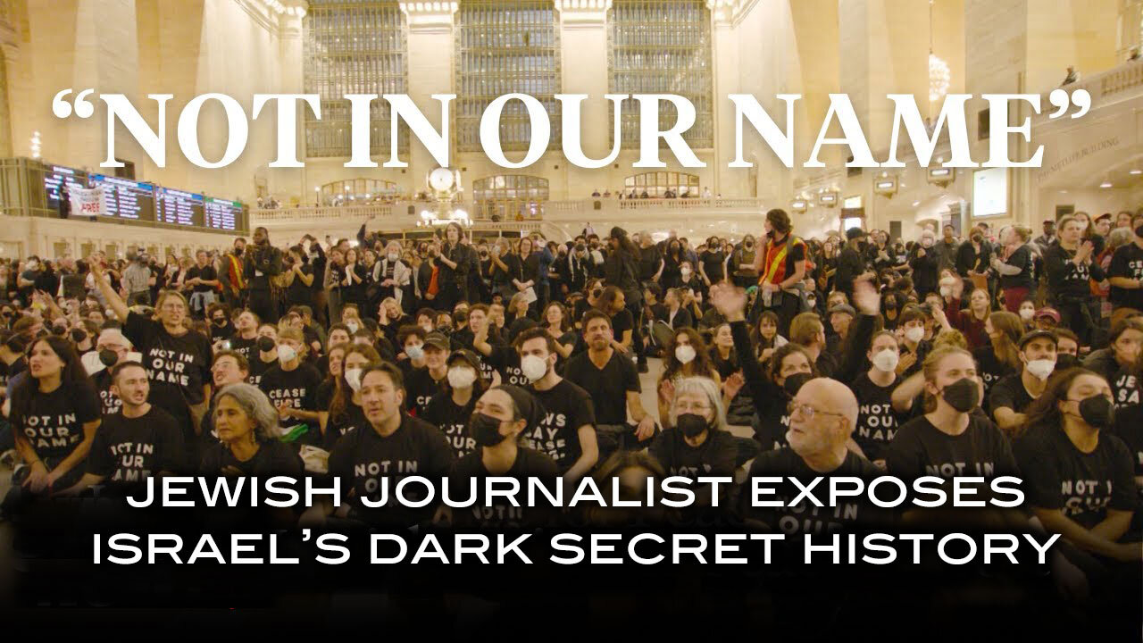 NOT IN OUR NAME: Jewish Journalist Exposes Israel's Dark Secret History