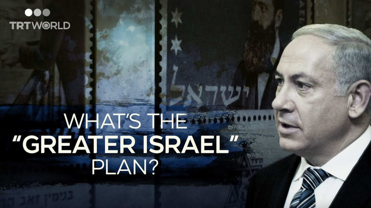 What is the ‘Greater Israel’ Plan Netanyahu Has Been Pushing?