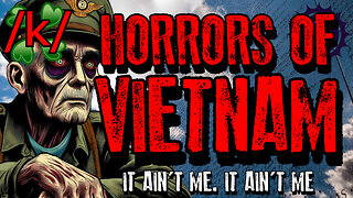 Horrors of Vietnam | 4chan /k/ Military Greentext Stories Thread