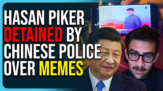 Hasan Piker Detained By Chinese Police Over Memes, Praises China Anyway