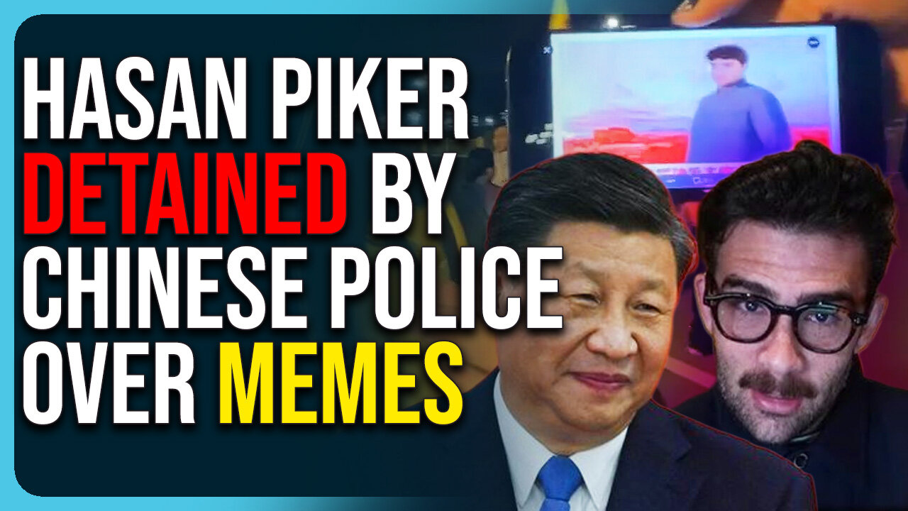 Hasan Piker Detained By Chinese Police Over Memes, Praises China Anyway